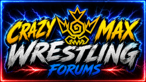 CrazyMax Wrestling Forums